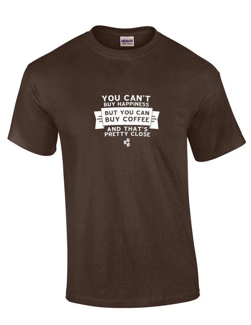 

Can t Buy Happiness Can Buy Coffee Funny Caffeine Brown Cotton T-Shirt 4XL