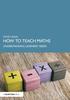 Kniha How To Teach Maths : Understanding Learners' Needs