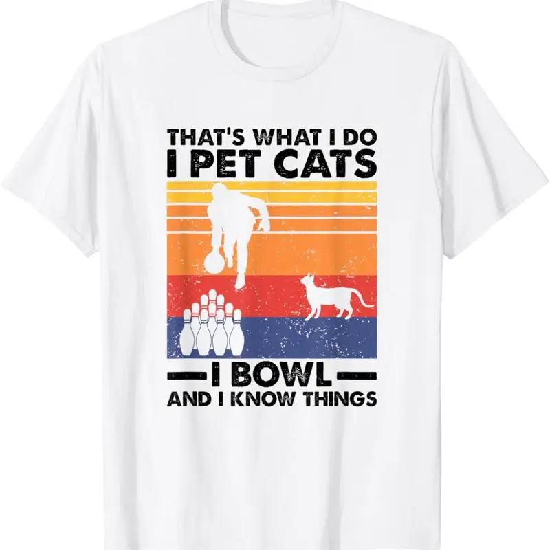 I Pet Cats Bowl And Know Things Bowling T Shirt