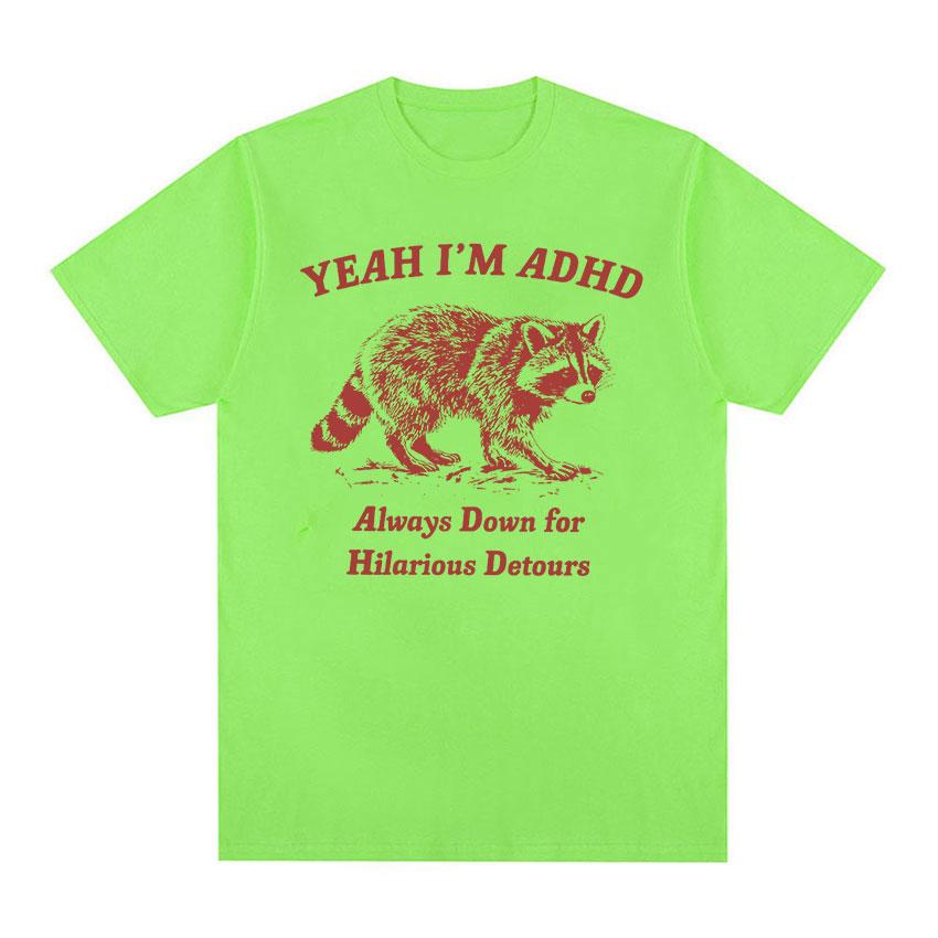 

Смешная Да Я Енот с СДВГ Футболки Мужские Женские Модные Повседневные Футболки Оверсайз с Круглым Вырезом Высокое Качество 100% Хлопок Топы Футболка 4XL