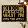 "Not To Brag" Retro 12x8in Humorous Aluminum Sign
