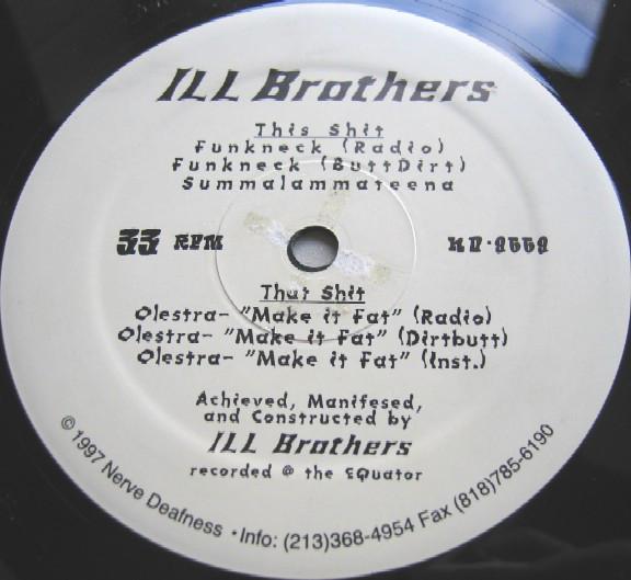 

12inch Record ILL BROTHERS - Olestra / Funkneck ND9669 Nerve Deafness 1997 US Rap & Hip-Hop/R&B Used