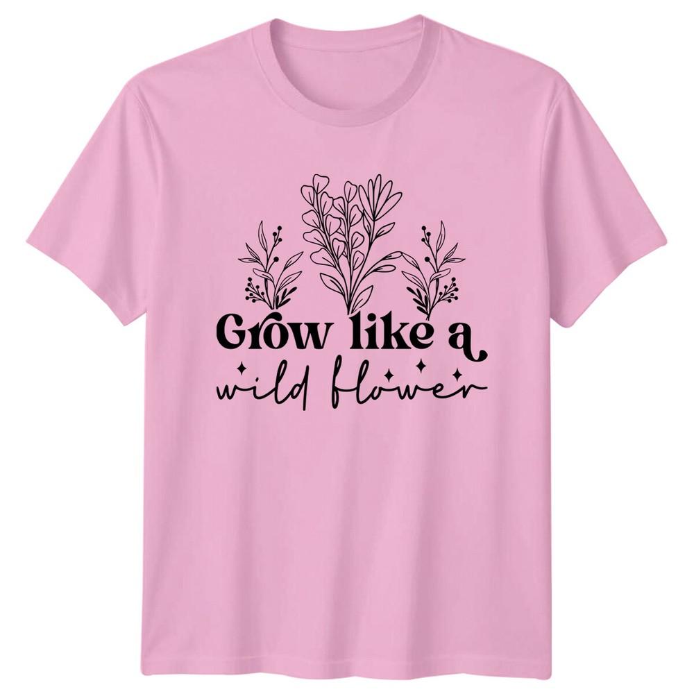 Grow Like A Wild Flower Nature Botanical TShirt