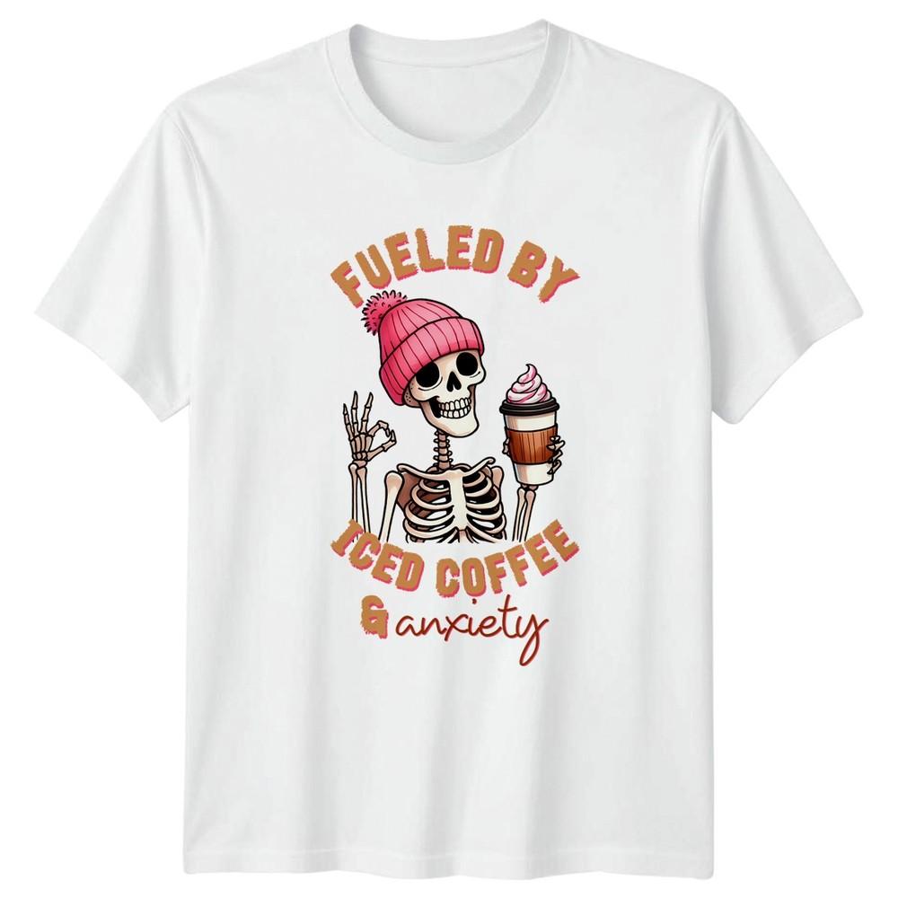 Fueled By Iced Coffee Anxiety TShirt Skeleton Coffee Humor Birthday Gift S