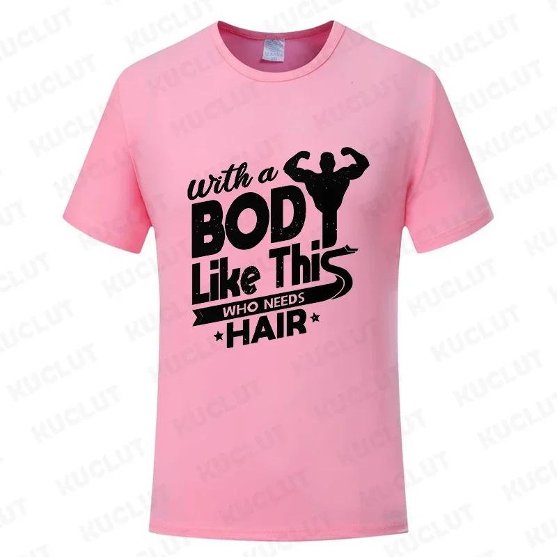 With A Body Like This Who Needs Hair Shirt Leisure Summer T Shirts for Men Tops T Shirt New Fashion Tee Tshirts Funny Bald Gift