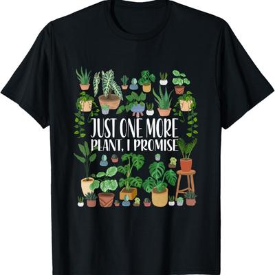 Gardening Gardener Potted Just One More Plant I Promise T-Shirt