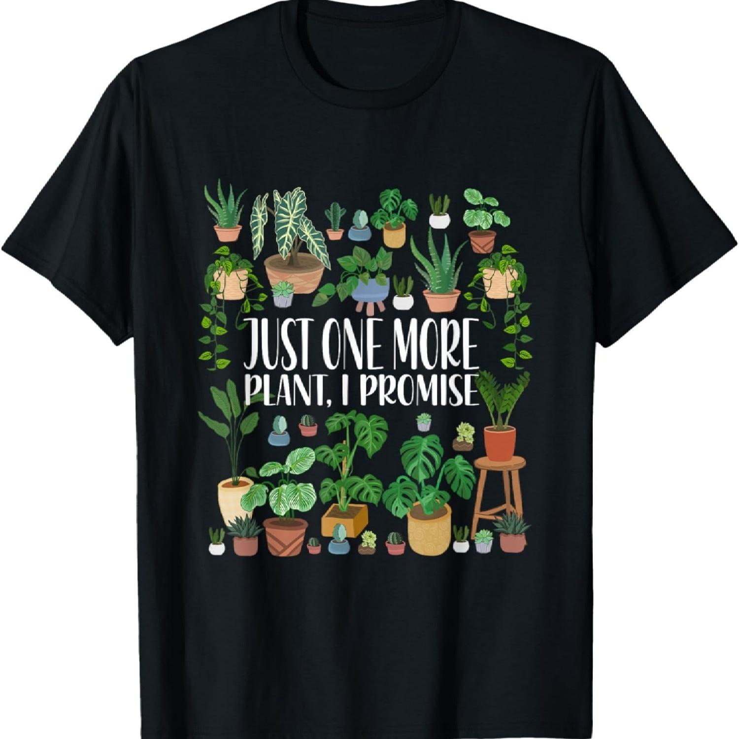 Gardening Gardener Potted Just One More Plant I Promise T-Shirt S