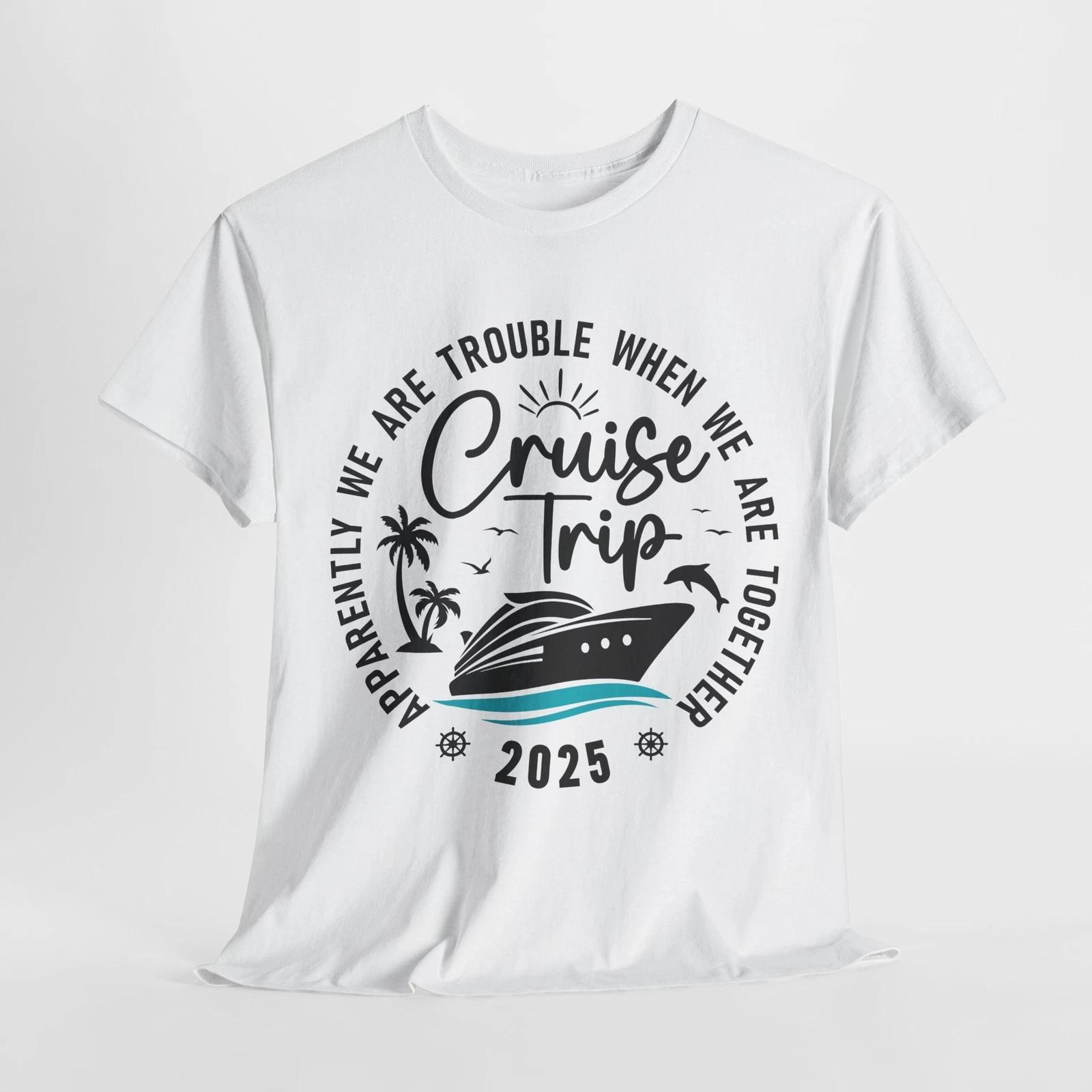 

Take Me Anywhere T-Shirt | Cruise Trip Apparently We Are Trouble Shirt L