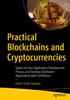 The Practical Blockchains and Cryptocurrencies : Speed Up Your Application Development Process and Develop Distributed Applications with Confidence Book