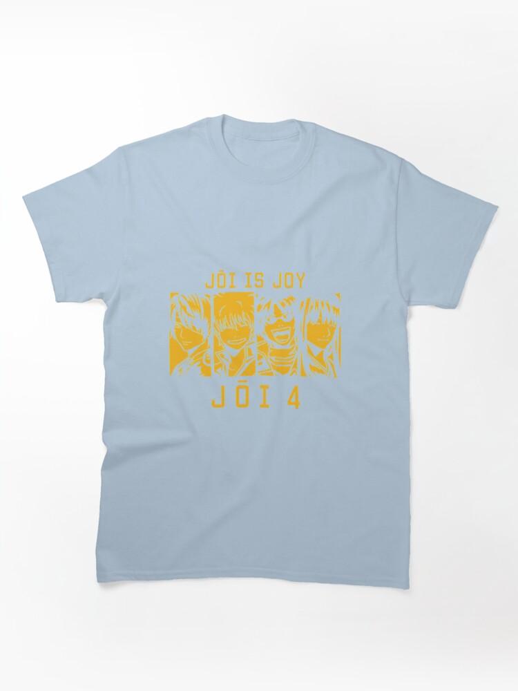 Gintama Old Jouishishi JOI is JOY Classic Unisex T-Shirt