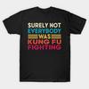 Men Black Print T-shirt Surely Not Everybody Was Kung Fu Fighting No-Cut Transfer Paper Print Cotton Tshirt