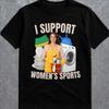 2026 Men I Support Women's Sports T Shirt Unisex Women Oversize Tee Streetwear Casual Short Sleeve Funny Sarcastic Humor Gen Z Humor Casual T-shirt