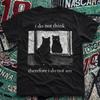 "I Do Not Think Therefore I Do Not Am" Cat T-Shirt S-5XL Unisex