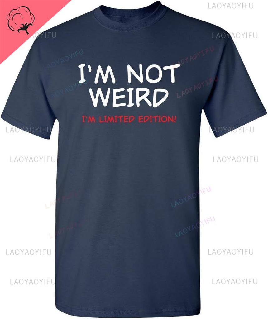 Je ne suis pas bizarre, je suis en édition limitée T-shirt Streetwear Drôle Humour Sarcastique T-shirts Imprimés pour Homme Nouveauté Graphique T-shirt Drôle Sarcastique