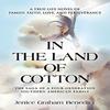 In the Land of Cotton by Jenice Graham Benedict Paperback Book 9781647180195