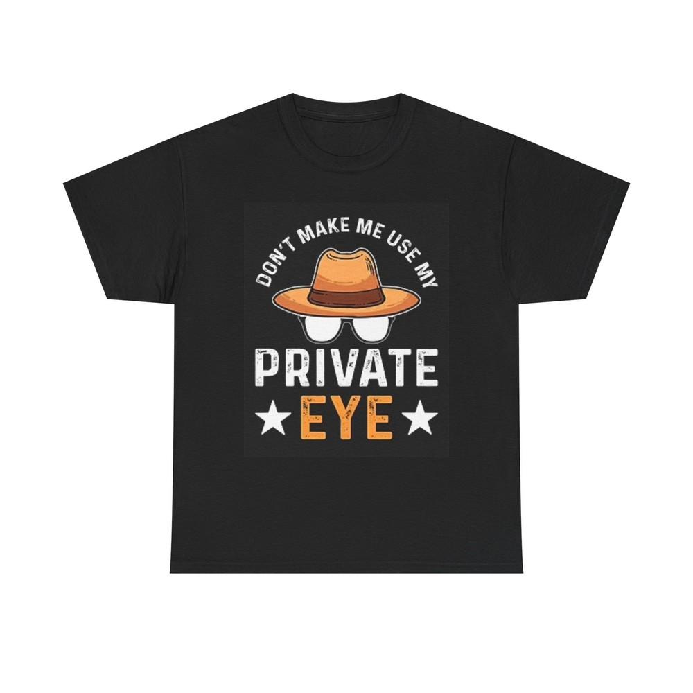 Private Eye Funny T Shirt BRAND NEW Apparel Unisex Heavy Cotton Tee M