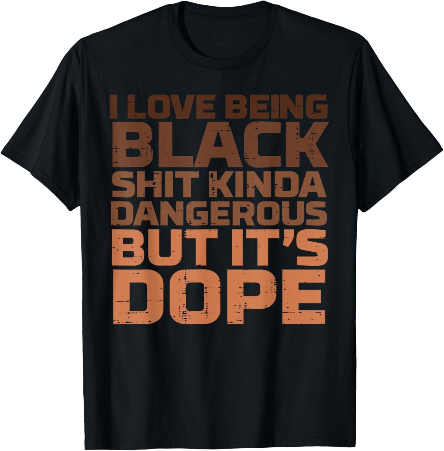 I Love Being Black Dangerous African Melanin Black History T-Shirt S разноцветный