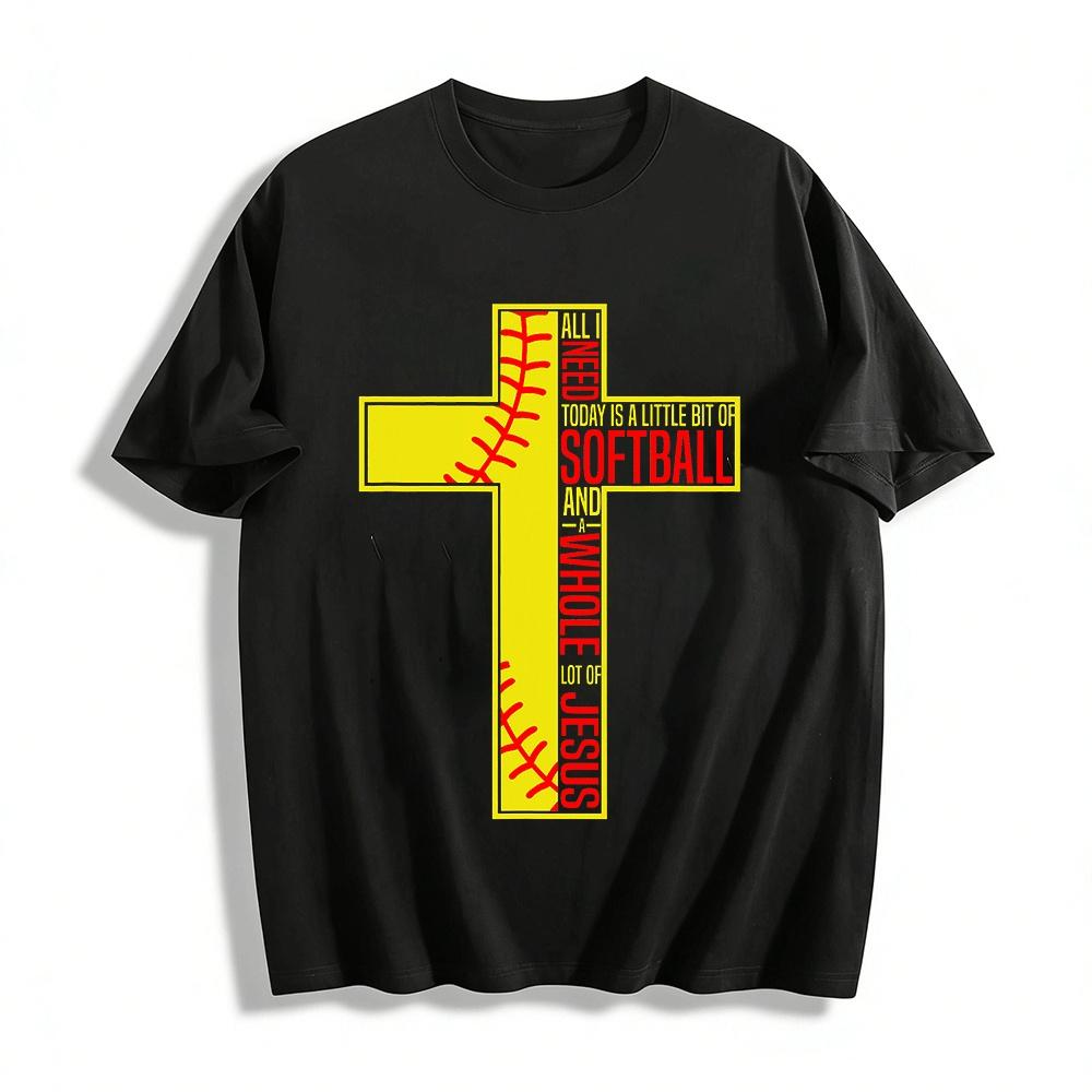 

All I Need Today Is Softball And Whole Lot Of Jesus Cross Tee Pure cotton T-shirt XXS
