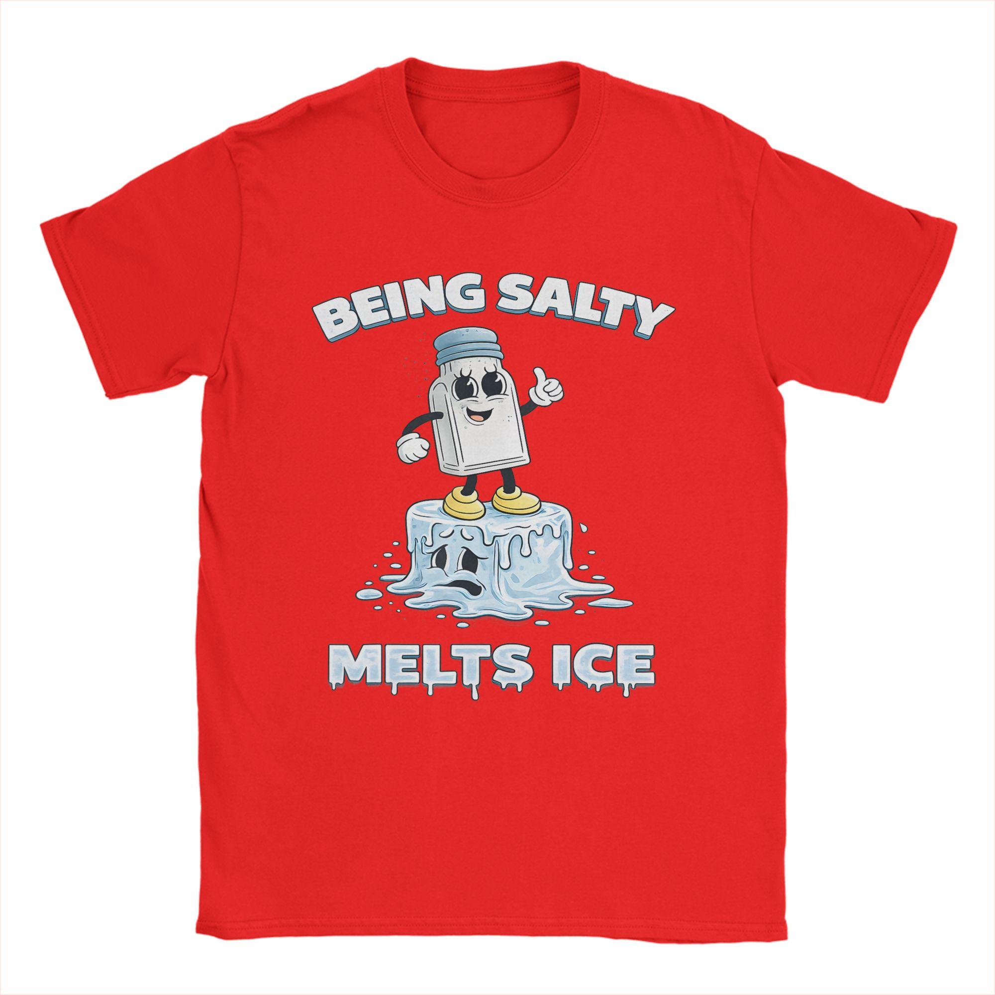

Mens Being Salty Melts Ice Vintage T Shirts 100 Cotton Clothes Awesome Short Sleeve O Neck Tee Shirt Classic TShirt S