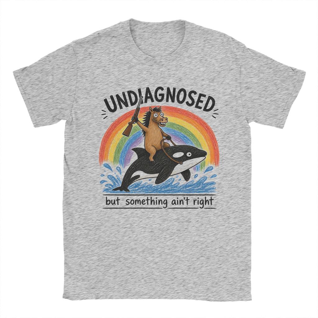 Undiagnosed But Something Aint Right Horse Tshirt Summer Y2k Basic T Shirts Pure Cotton Tshirt For Unisex Short Sleeve Tops