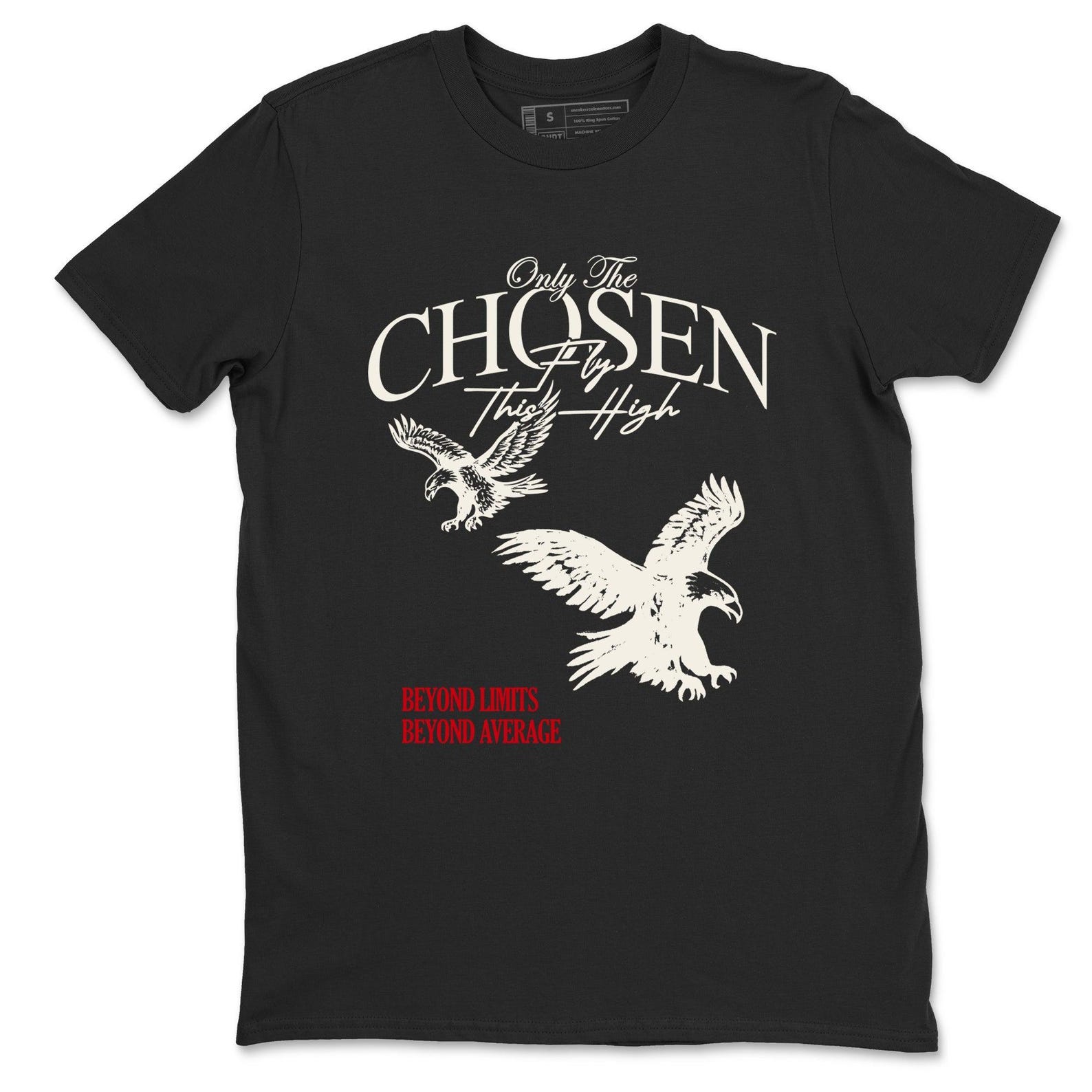 Only The Chosen Fly This High Unisex T-Shirts Best Valentine s Day Gifts To Match Sneakers 4s Flight Club S