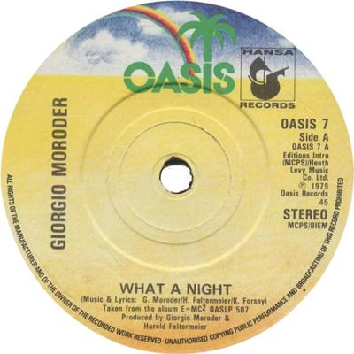 7inch Record GIORGIO MORODER - What A Night / If You Weren't Afrai OASIS7 Oasis 1979 UK Dance & Electronica Used