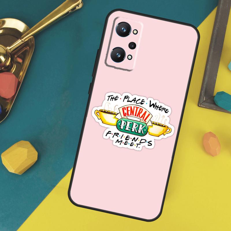 

Central Perk Coffee friends Case For Realme GT 7 Pro GT 6 6T 5 C61 C67 C55 C53 C51 C21Y C25S C75 10 11 12 13 14 Pro Plus Realme 12 Pro Plus