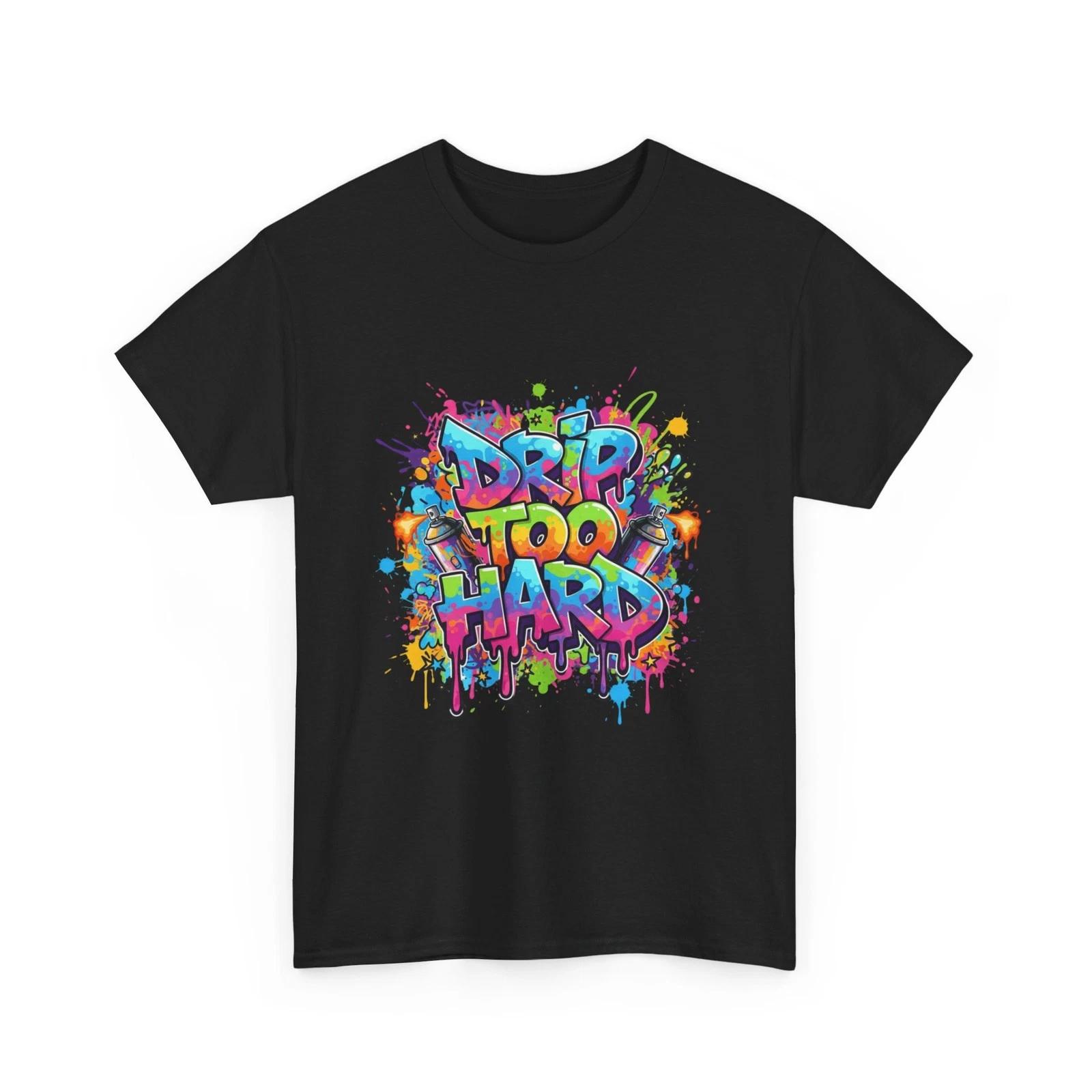 Drip To Hard Graffiti Cotton Tee, Urban Streetwear Shirt, Hip Hop Apparel, Paint 4XL