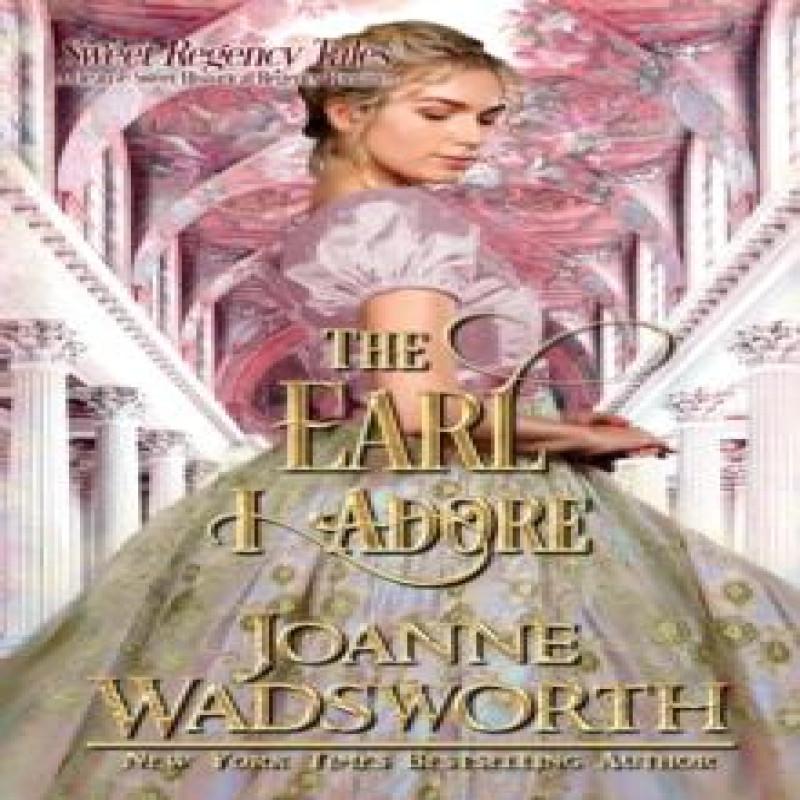The Earl I Adore by Joanne Wadsworth Paperback Book 9781990034046