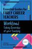 The Essential Guides for Early Career Teachers: Workload : Taking Ownership of Your Teaching Book
