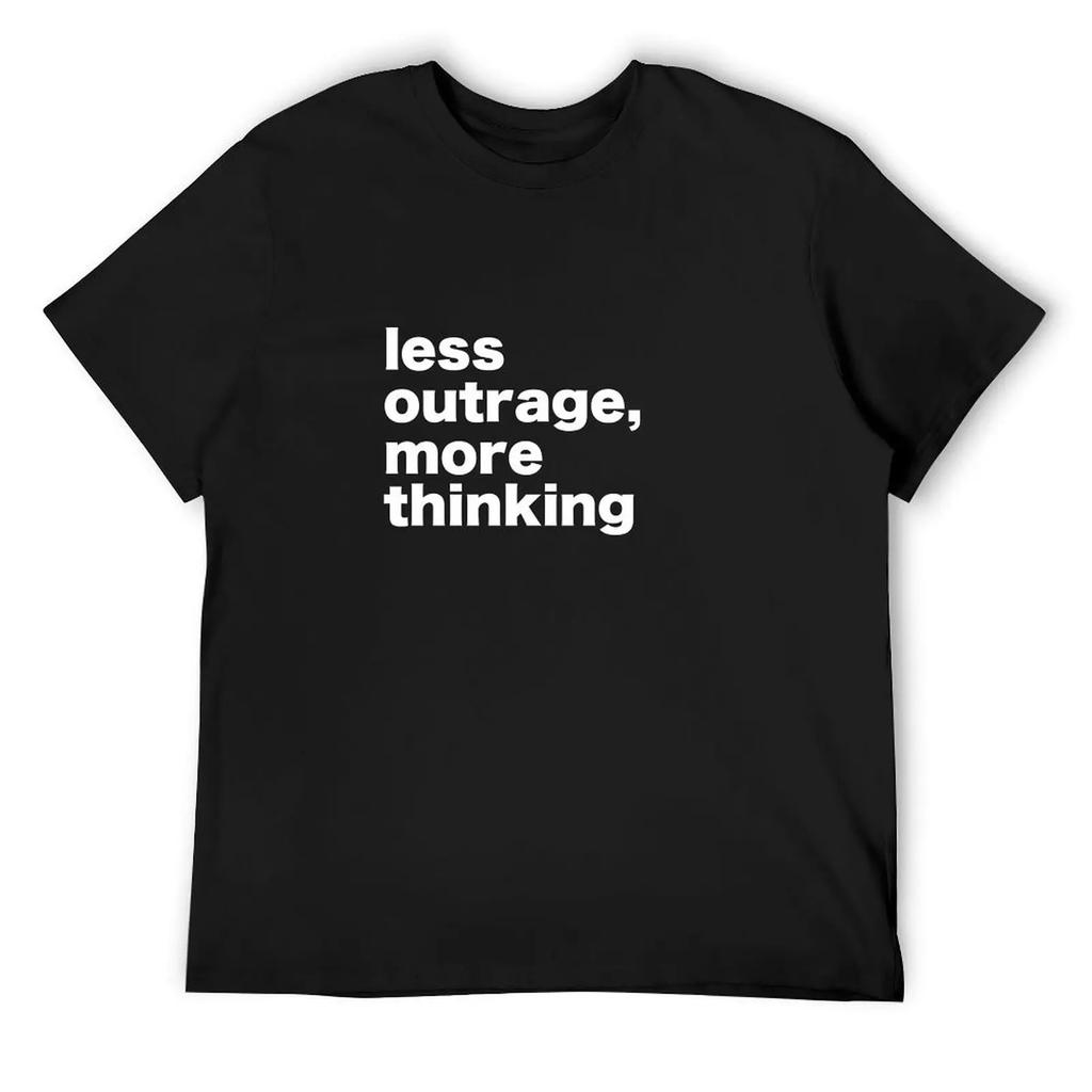Less Outrage, More Thinking T-Shirt Graphic T Shirts Basketball Graphic Tees Mens White T Shirts