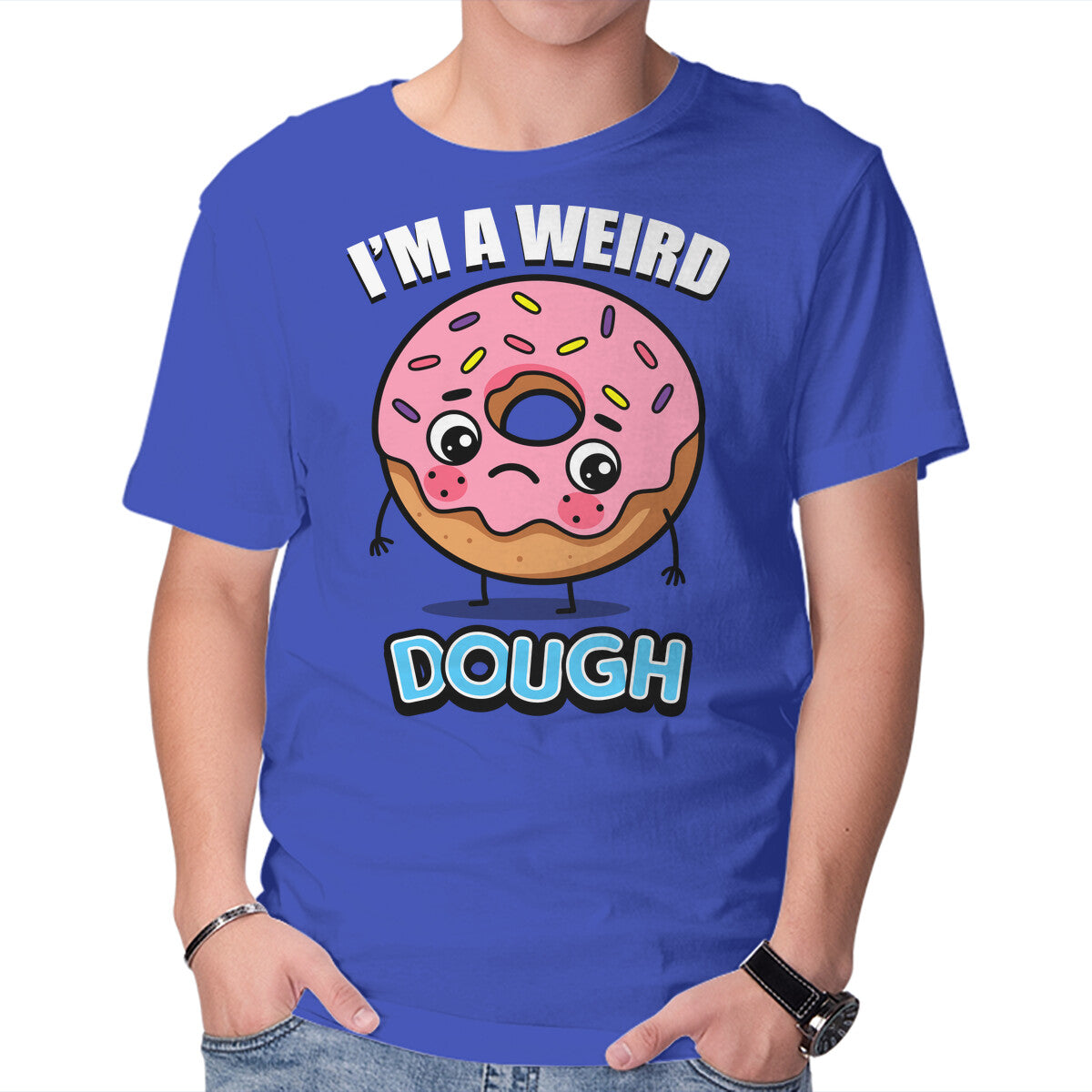 Unisex Crew Neck T-Shirt I m A Weird Dough Graphic Short Sleeve Casual Tee XS