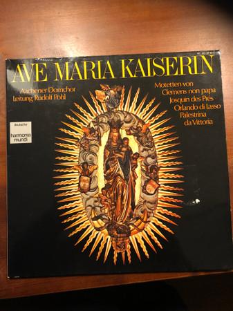 

LP Record AACHENER DOMCHOR LEITUNG RUDOLF POH Ave Maria Kaiserin 1C06599601 Deutsche Harmon Germany Classical Used