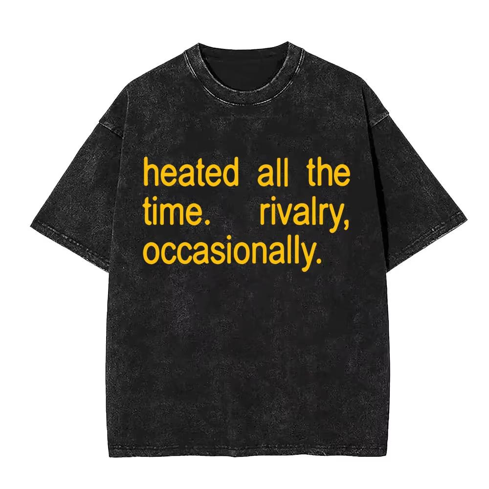 Hot Sale Heated Rivalry Heated All The Time Washed Vintage T-shirts Men Women Fashion Oversized T-shirt Male Y2k Cotton T Shirts