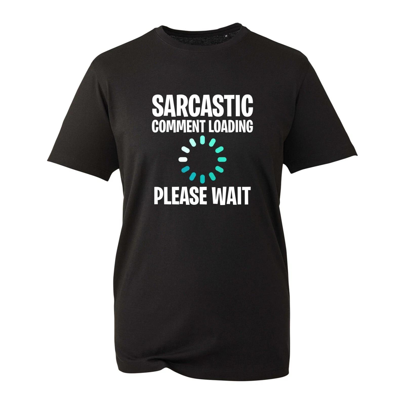 Sarcastic Comment Loading T-Shirt, Funny Retro Joke Novelty Gift Unisex Tee Top 2XL