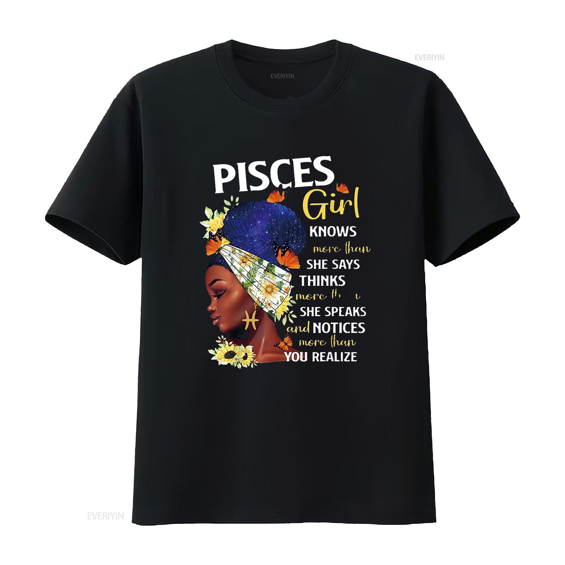

Pisces Girl Knows More Than She Says Birthday Women s T Shirt Comfortable Top with Eye catching Chest Print vintage Washed 4XL