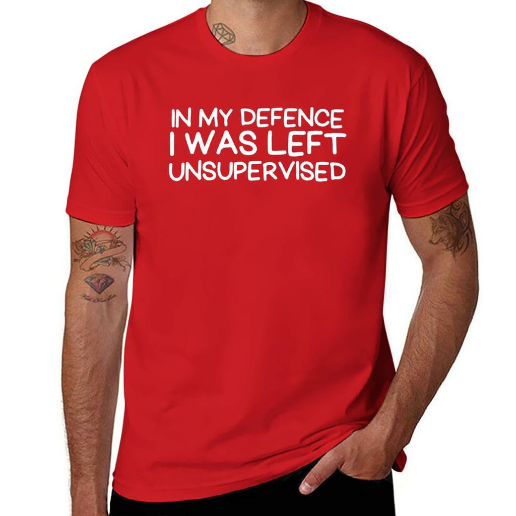 in my defence i was left unsupervised TShirt quick drying Blouse plain t shirt for men