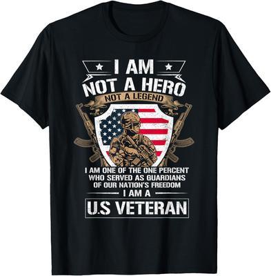 I Am Not a Hero Not a Legend I Am a US Veteran T-Shirt 100% Cotton O-Neck Short Sleeve Summer Casual Mens T-shirt Streetwear