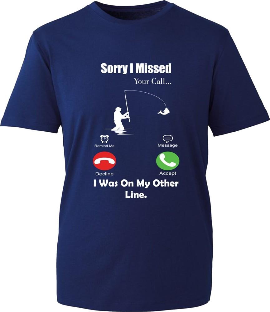 Fishing Calling Tshirt Sorry I Missed Your Call I Was On Another Line Spoof Top S