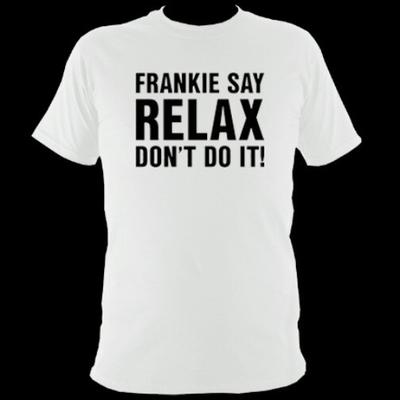 Frankie Say Relax Non Fallo Maglietta 80s Musica Pop Va A Hollywood Nuovo GT120