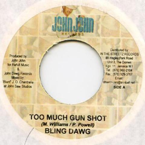 7inch Record BLING DAWG - Too Much Gun Shot John John 2004 Jamaica Reggae, Ska & Dub