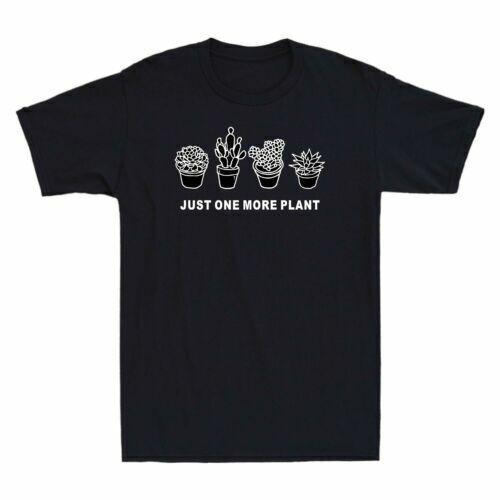 Just One More Plant Succulent Cactus Succa Garden Gardening Gift Men039;s T Shirt Unisex T-Shirt L