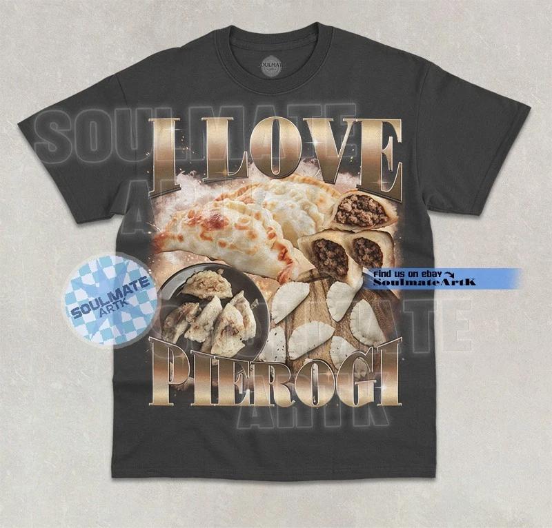 I Love Pierogi T- Shirt Polish Pride Kielbasa Graphic Dyngus Bootleg Unisex  Shirt 4XL