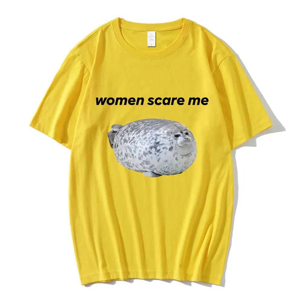 

Women Scare Me Funny Seal Meme Graphic Print Tee Shirt Women Casual High Quality T-shirt Humor T Shirt Tops S