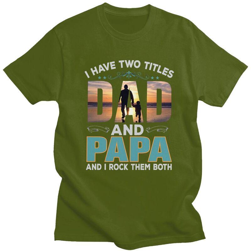 Custom Two Titles Dad And Papa Tshirt for Men Short Sleeve Leisure T Shirt Fathers Day Gift Tshirts Slim Fit 100 Cotton Tee
