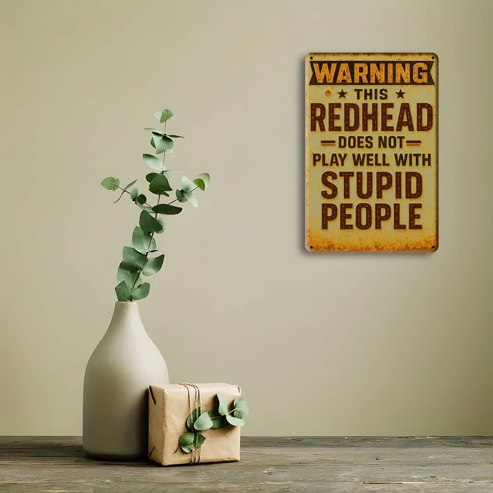 "Warning: Redhead Humor" Metal Sign for Indoor/outdoor Decor.
