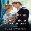 Romancing His Convenient Viscountess by Maggie Weston Paperback Book 9780263345162