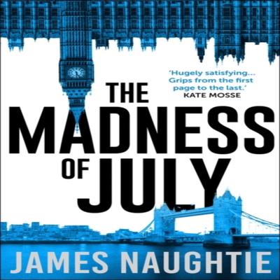 The Madness of July by James Naughtie Paperback Book 9781781856024