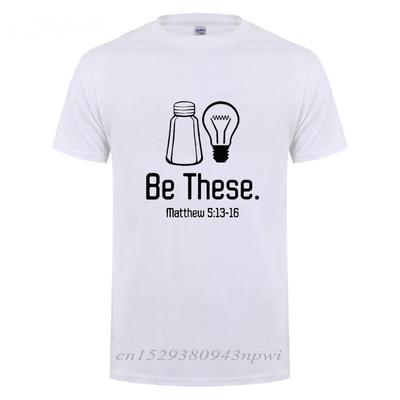 Be These Salt And Light Christian Matthew 51316 TShirt Man Woman Hip Hop Short Sleeve O Neck Cotton Funny T Shirt Tshirt