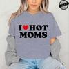 I Love Hot Moms Printed T-Shirts for Women I Love Hot Moms Funny Graphic Shirt Short Sleeve Women's Clothing Summer Fashion Tees